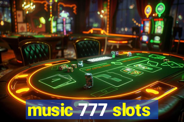 music 777 slots